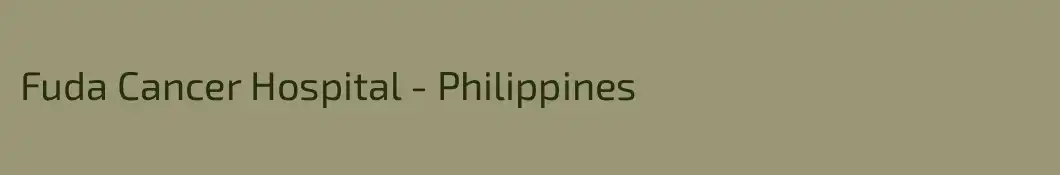 Fuda Cancer Hospital - Philippines